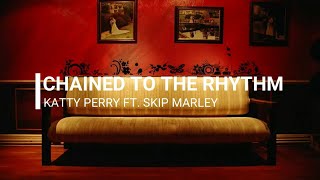 Katty Perry -Chained to the Rhythm Ft. Skip Marley (Lyrics/Letra)