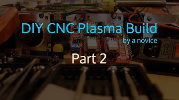 DIY CNC Plasma build by a novice - part 2