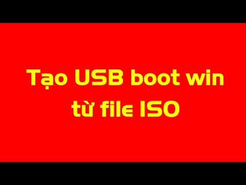 Tạo Usb boot win 10 từ file iso