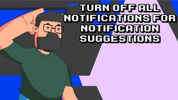 "Disable All Notification Suggestions Easily!"