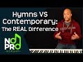 Traditional Hymns Vs Contemporary Worship: The REAL Difference (NoPro Worship #20)