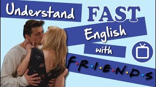 Understand Fast English Speech with Friends: Joey Kisses a Man Understand Fast English Speech with Friends: Joey Kisses a Man