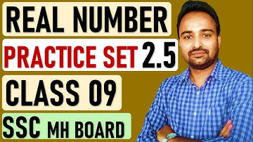 REAL NUMBERS  [PRACTICE SET 2.5] CLASS 09