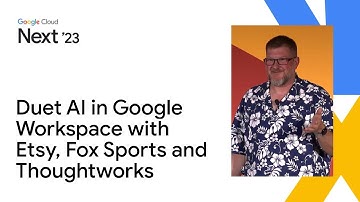 The new era of work with Duet AI in Google Workspace with Etsy, Fox Sports, and Thoughtworks