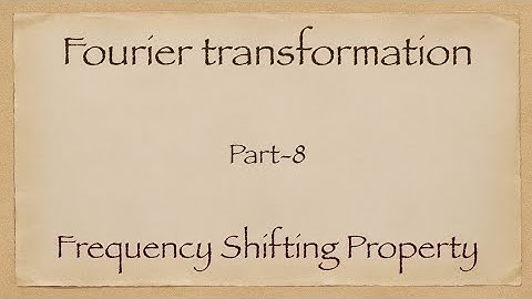 Part-8 CSIR-NET Geophysical Signal Processing (Frequency Shifting of Fourier Transportation)
