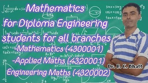 Mathematics for Diploma Engg. Mathematics (4300001)Applied maths (4320001)Engg. Maths (4320002)