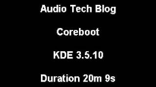 Audio Blog #9 Coreboot and KDE 3.5.10
