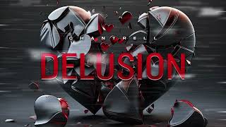 Chantrell - Delusion Official Audio