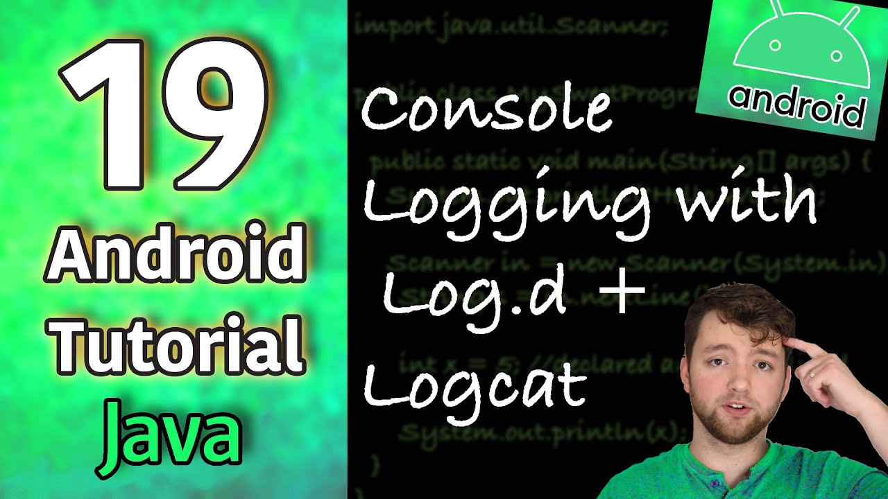 Android App Development Tutorial 19 - Console Logging With Log.D And Logcat | Java