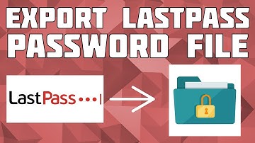 Export LastPass Password Backup File! Export LastPass to Excel!