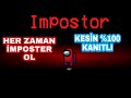 GARANTİ İMPOSTER OLMA TAKTİĞİ!!! %100 ÇALIŞIYOR!!! AMONG US