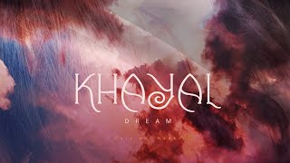 Khayal (Dream) :: by Mary Abi Nader / Mix by Ashish H.