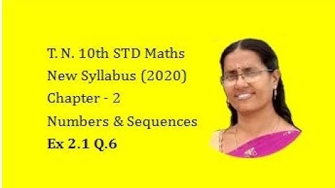Chapter 2 |  Ex 2.1 Q.6 | Numbers & Sequences | 10th Std | Guru Maths, Rajapalayam.