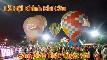 Lễ Hội Khinh Khí Cầu TP. Quy Nhơn T. Bình Định Lần Đầu Được Tổ Chức Rất Hoàng Tráng