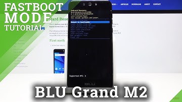 Fastboot Mode in BLU Grand M2 – Open Fastboot Mode