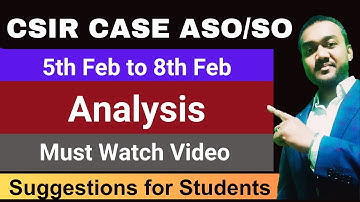 🔥Must Watch Video for upcoming shifts - CSIR CASE ASO SO Exam Analysis and Suggestions