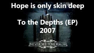 Watch Never See Tomorrow Hope Is Only Skin Deep video