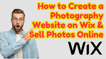 How to Create a Photography Website on Wix & Sell Photos Online (Full Guide)
