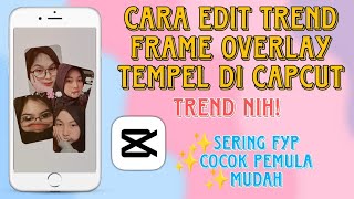 CARA EDIT TREND FRAME OVERLAY TEMPEL DI CAPCUT screenshot 1