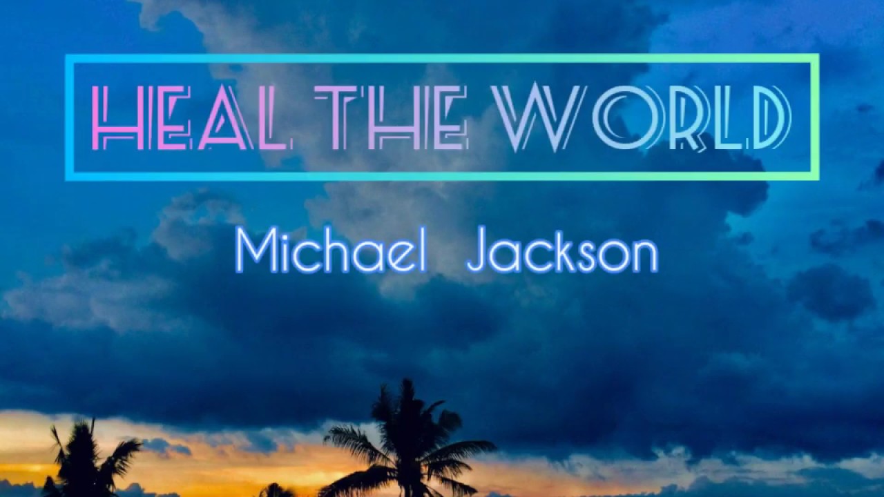 Lyrics Of Heal The World Song By Michael Jackson Heal the World Lyrics | Michael Jackson | KmTV - YouTube
