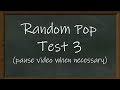 Random Pop Test 3