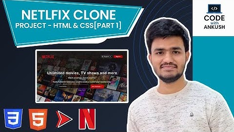Lecture 11: Netflix Clone Project using HTML & CSS | Part [1/2] | Build Netflix Landing Page