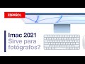 NUEVO iMac 2021 ¿Sirve para Fotógrafos? | Preview en Español