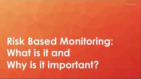 Risk Based Monitoring Principles and TransCelerate’s Approach