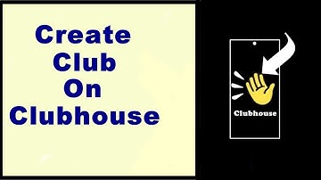 How to Create Club on Clubhouse–Plus Starting Club on Clubhouse
