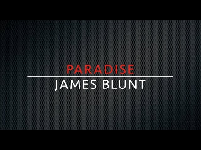 PARADISE (TRADUÇÃO) - James Blunt 