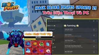 Hack Blox Fruits 21 | Script Fai Fao Hub Update Mơi Farm Siêu Mượt Menu Full Vip Auto Tộc V4