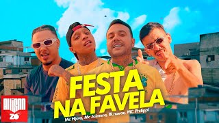 Festa na Favela - MC Hjota, MC Jaimera, BLnavoz e MC Philippi