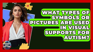 What Types Of Symbols Or Pictures Are Used In Visual Supports For Autism? - Answers About Autism