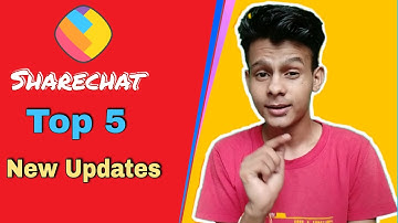Top 5 Sharechat New Updates