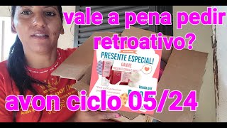 CAIXA AVON CICLO 05/24 PEDIDO RETROATIVO VALE A PENA ?