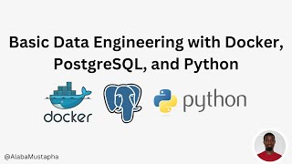 45-Minute Guide to Basic Data Engineering with Docker, PostgreSQL, and Python