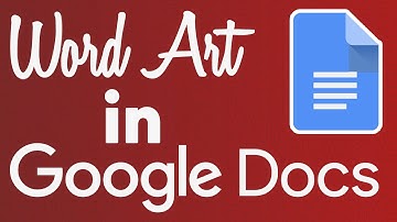 How to Do Word Art in Google Docs