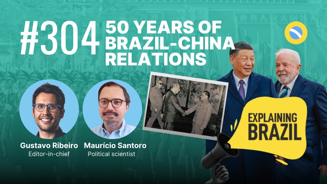 50 years of Brazil-China relations - Explaining Brazil 