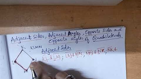 Quadrilaterals - Adjacent & opposite sides & angles