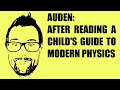 After Reading a Child&#39;s Guide to Modern Physics - W. H. Auden