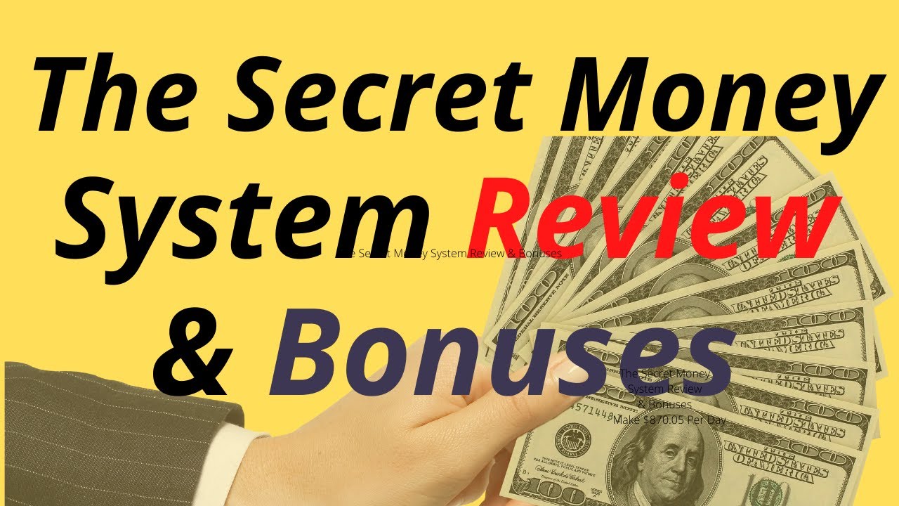 The Secret Money System Review & Bonuses - Make Me $870.05 Per Day