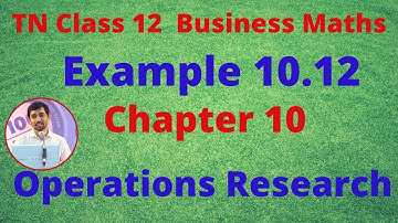 12th Business maths chapter 10 Example 10.12 Opreations Research TamilNadu