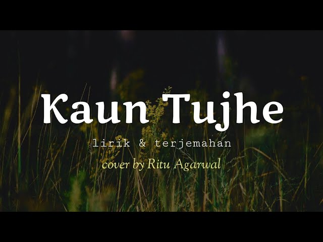 Kaun Tujhe || Famale version || by Ritu Agarwal ( cover + lirik  u0026 terjemahan ) class=
