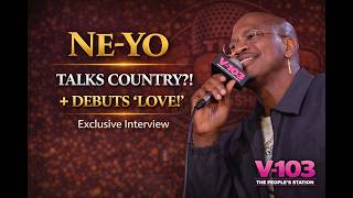 Ne-Yo Talks COUNTRY Music 🤠🔥 + Introduces New Single “Up, Out & Gone” | V-103 Exclusive