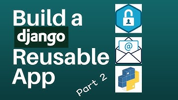 Build an Authentication Django Reusable App (Part 2)