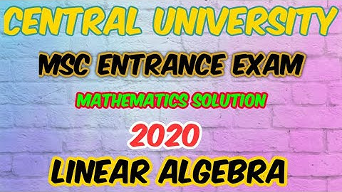 CUCET 2020 || COMPLETE LINEAR ALGEBRA SOLUTION|| MATHEMATICS