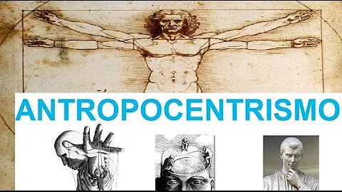 O que vem a ser antropocentrismo?