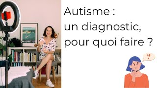 Autisme : un diagnostic, pour quoi faire?