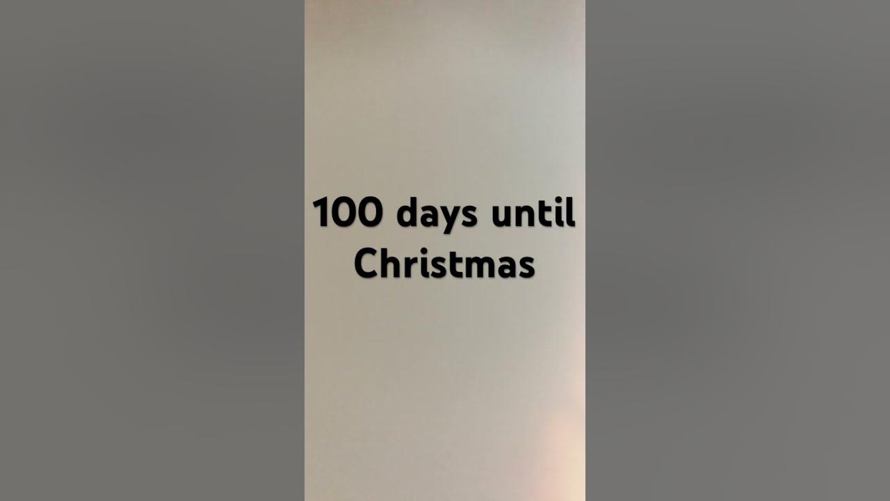 100 days until Christmas YouTube