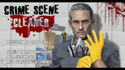 Crime Scene Cleaner (PART 1) - BAD CALL  - No Commentary -  100% Walkthrough - All secrets and tapes